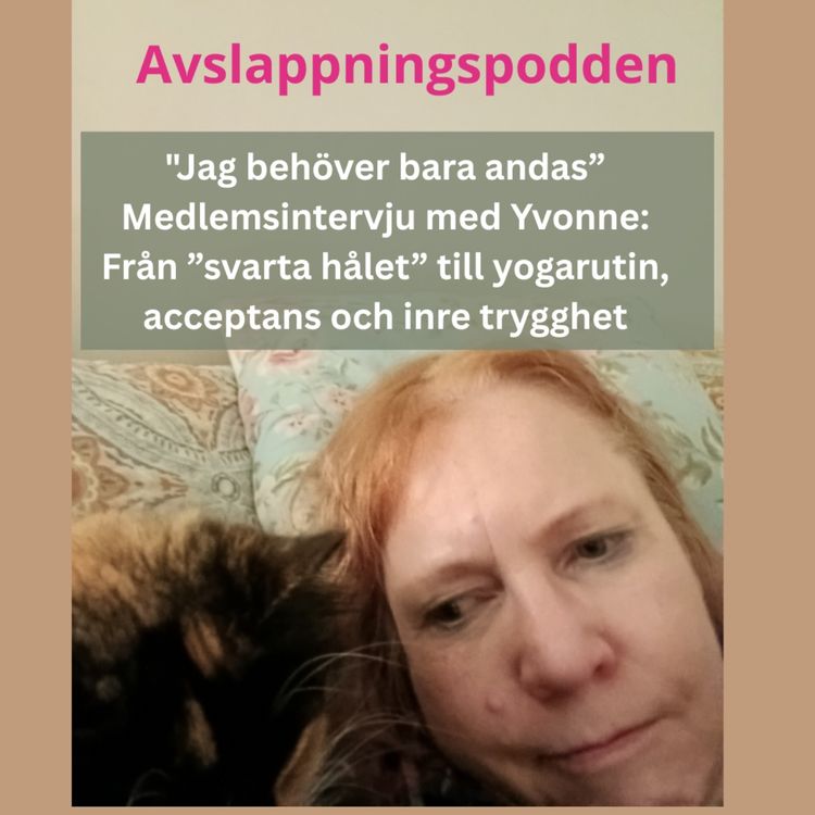 cover art for "Jag behöver bara andas” Medlemsintervju med Yvonne: Från ”svarta hålet” till yogarutin, acceptans och inre trygghet