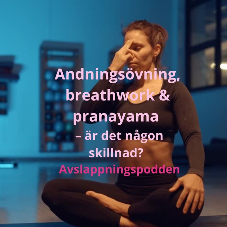 cover art for Andningsövning, breathwork och pranayama - är det någon skillnad?
