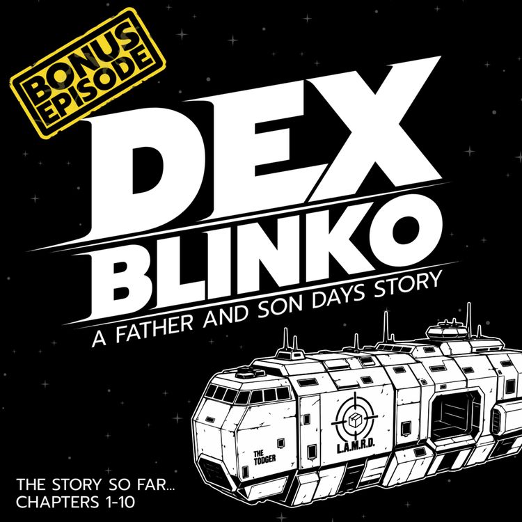 cover art for Bonus Episode - Dex Blinko Supercut - Chapters 1-10