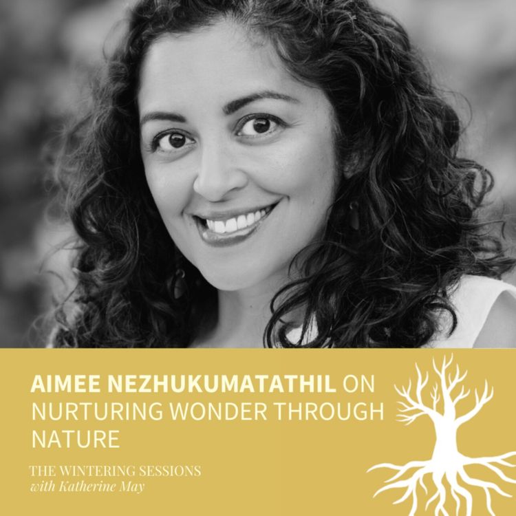 cover art for Aimee Nezhukumatathil on nurturing wonder through nature