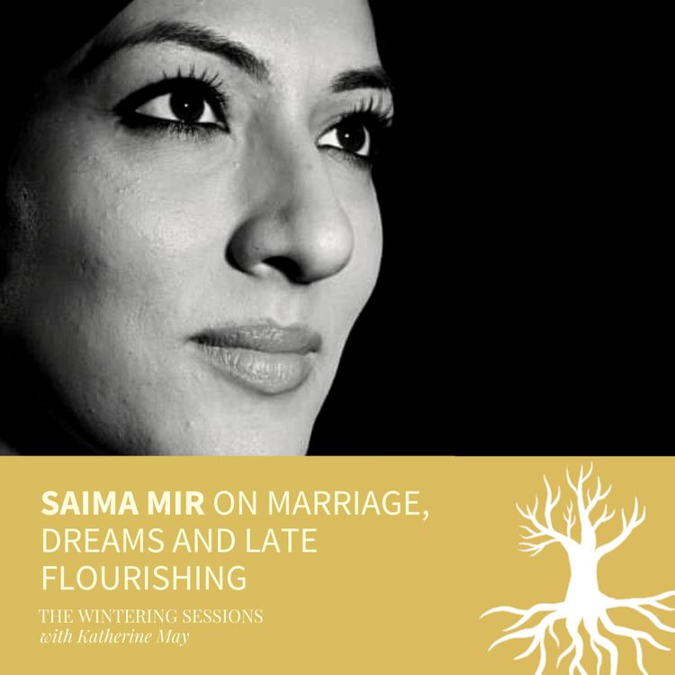 cover art for Saima Mir on marriage, dreams and late flourishing