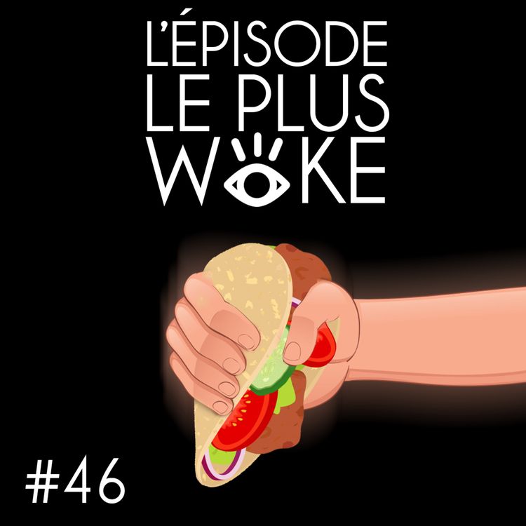 cover art for #46 - L'épisode le plus Woke (Alexis Arabia & Kenny Vago)