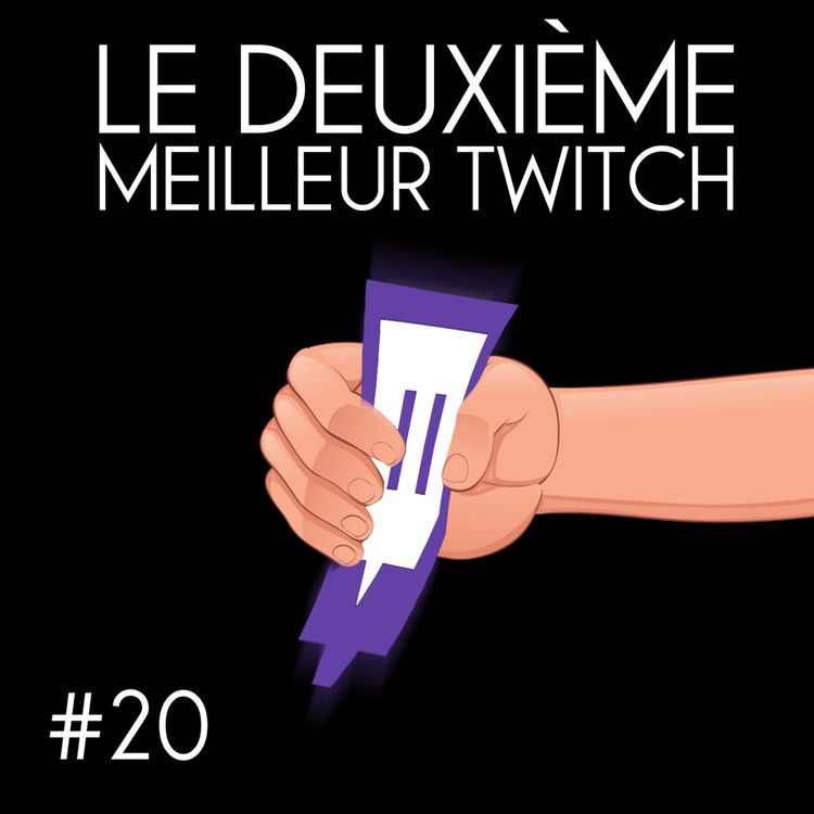 cover art for #20 - Le 2ème Meilleur Twitch (Anissa Omri & Léopold)