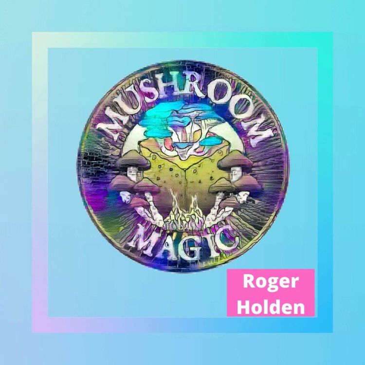 cover art for The Magician Behind Mushroom Magic LLC 
