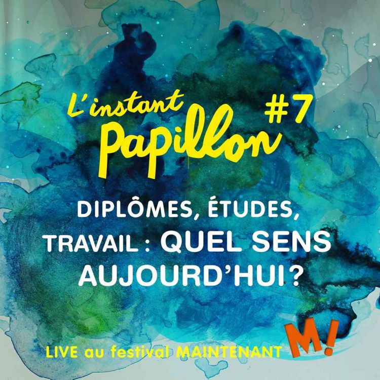 cover art for Ep. #7. Diplômes, études, travail : quel sens aujourd'hui? LIVE