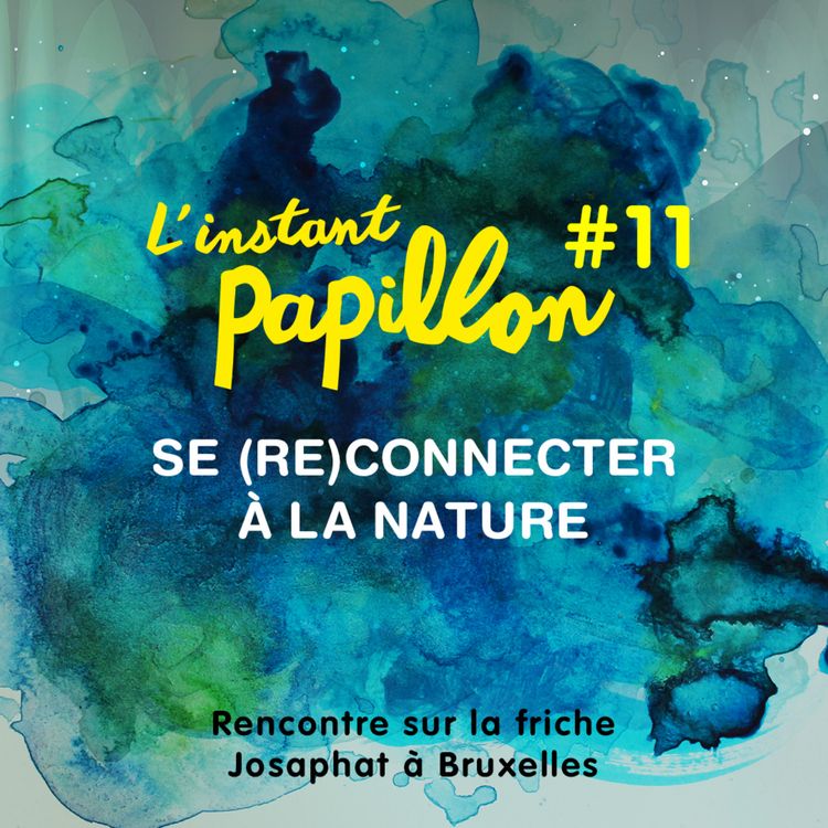 cover art for Ep.#11. Se (re)connecter Ă la nature
