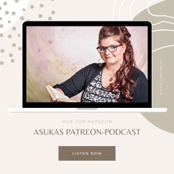 cover art for Asukas Patreon-Podcast