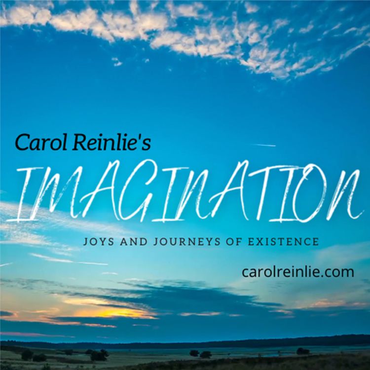 cover art for Carol Reinlie's IMAGINATION Podcast With Special Guest Luke Jean-Louis