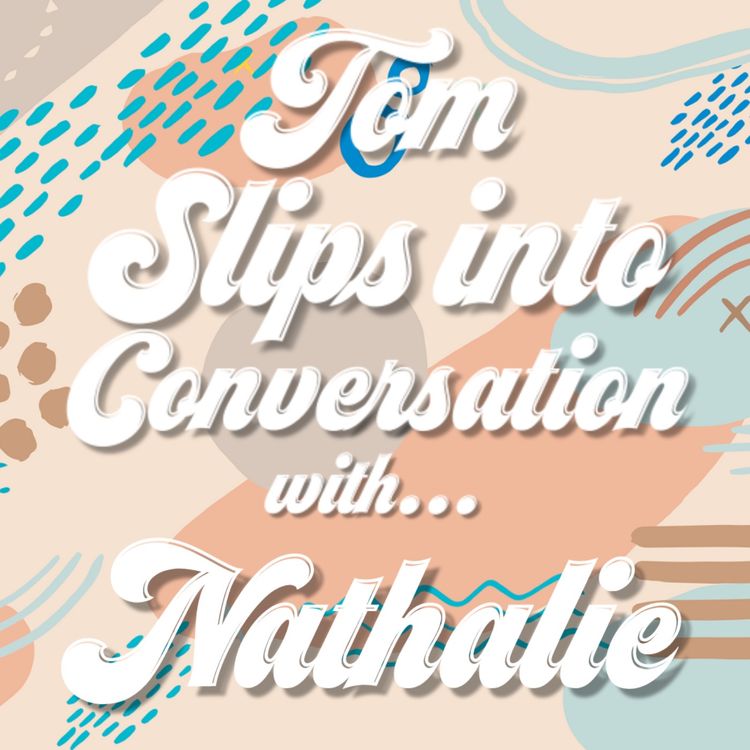 cover art for Tom slips into conversation with Nathalie