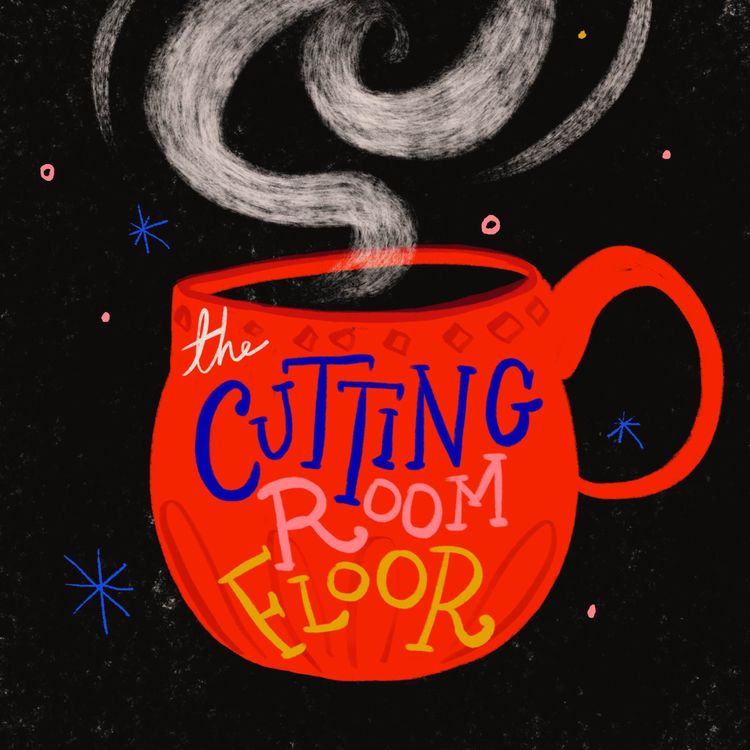 cover art for The Cutting Room Floor // Coffee Chat #35