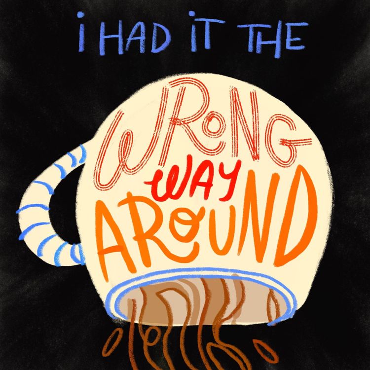 cover art for I Had it the Wrong Way Around