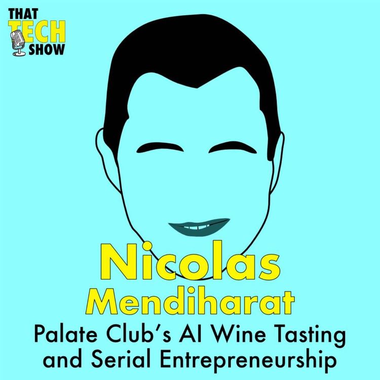 cover art for Episode 42 - Palate Club's AI Wine Tasting and Serial Entrepreneurship with Nicolas Mendiharat