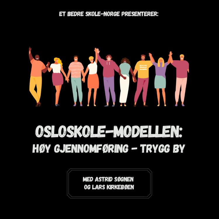 cover art for Osloskole-modellen: Høy gjennomføring - Trygg by (med Astrid Søgnen og Lars Kirkebøen) 