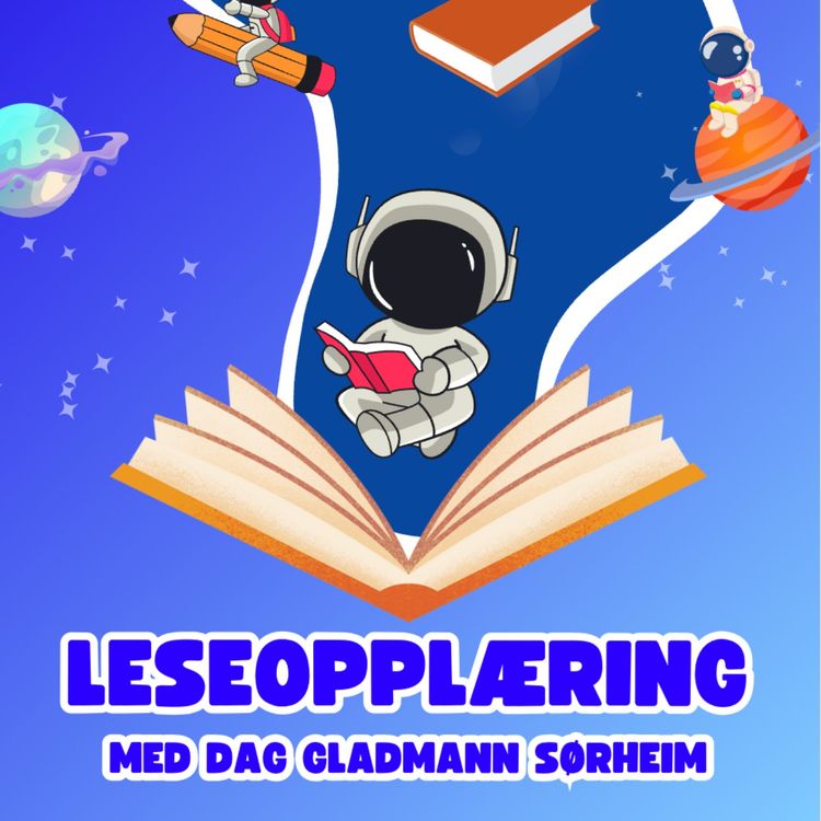 cover art for En bedre skole for barn: Leseopplæring - slik holder man motivasjonen oppe med Dag Gladmann Sørheim