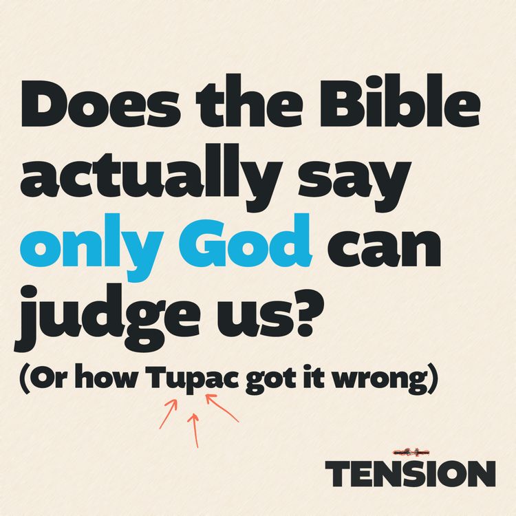 cover art for Does the Bible actually say only God can judge us? (or how Tupac got it wrong...)