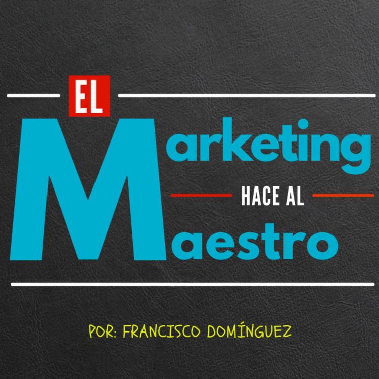 cover art for 0. ¿Qué es realmente el Marketing? | Bienvenido a El Marketing hace al Maestro