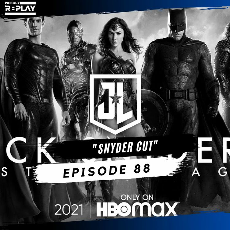 cover art for "Snyder Cut" | Weekly Replay 88
