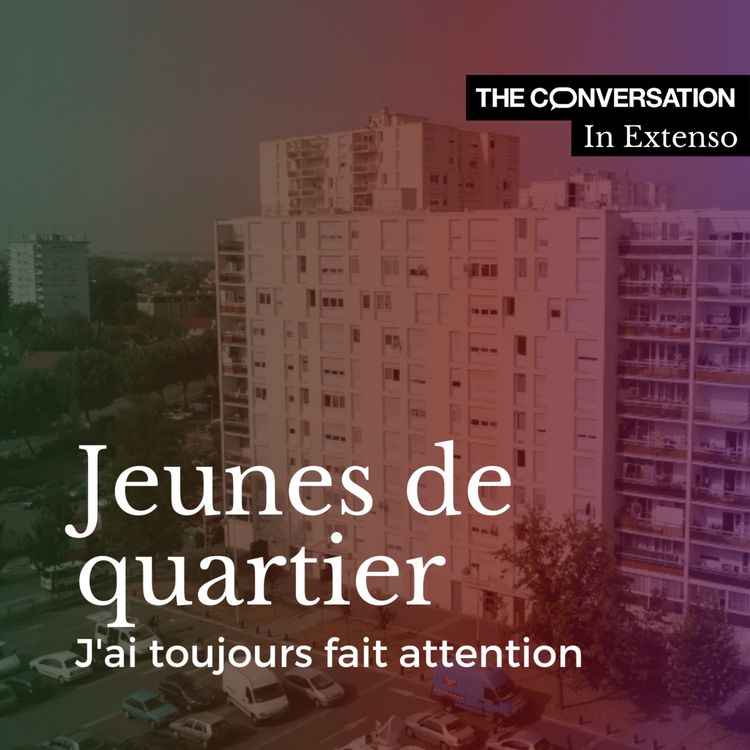 cover art for Jeunes de quartier : "J'ai toujours fait attention"