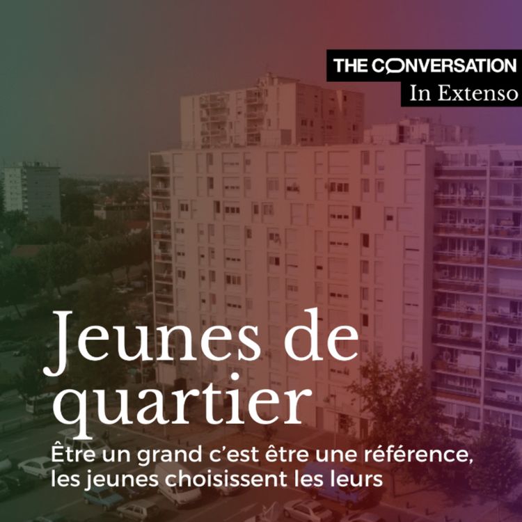 cover art for  Jeunes de quartier  :  "Être un grand c’est être une référence, les jeunes choisissent les leurs"