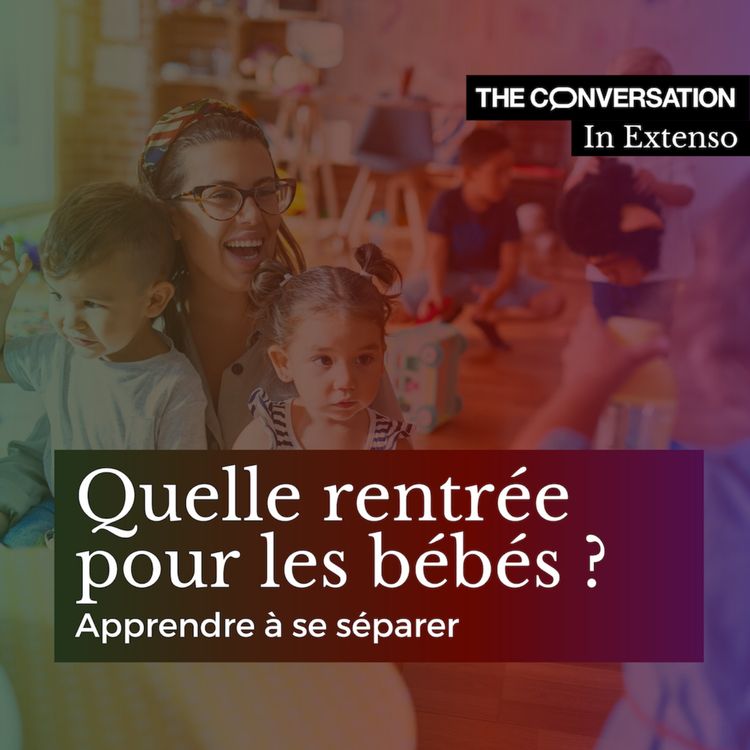 cover art for "Quelle rentrée pour les bébés ?" : Apprendre à se séparer