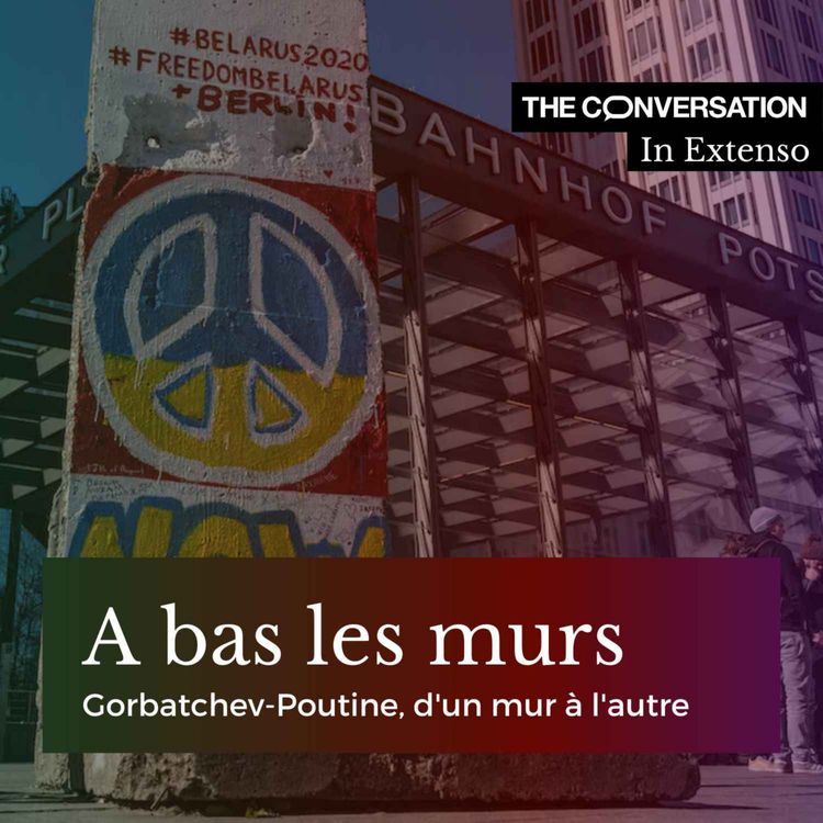 cover art for À bas les murs : Gorbatchev-Poutine, d'un mur à l'autre