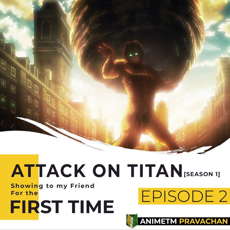 cover art for E2 - Attack on Titan S1 - Female Titan, Eren's Berserk Mode and More!