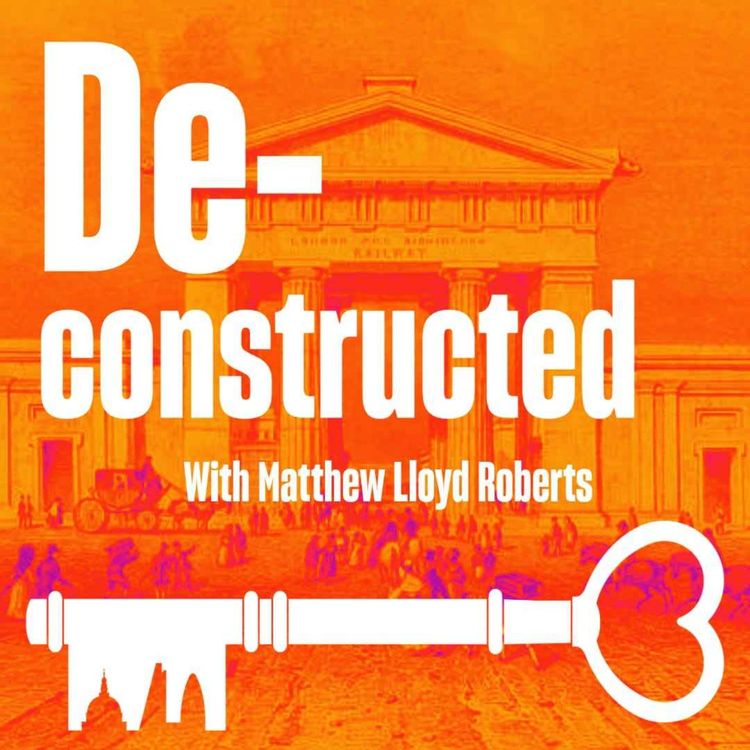 cover art for Deconstructed: Euston Station - Developing the Railway