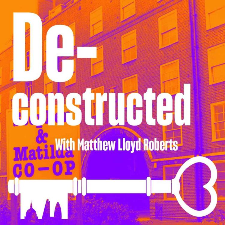 cover art for Deconstructed: Matilda House - Co-operative Council Housing