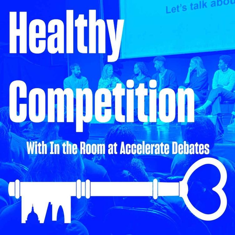 cover art for In the Room at Accelerate Debates: Healthy Competition