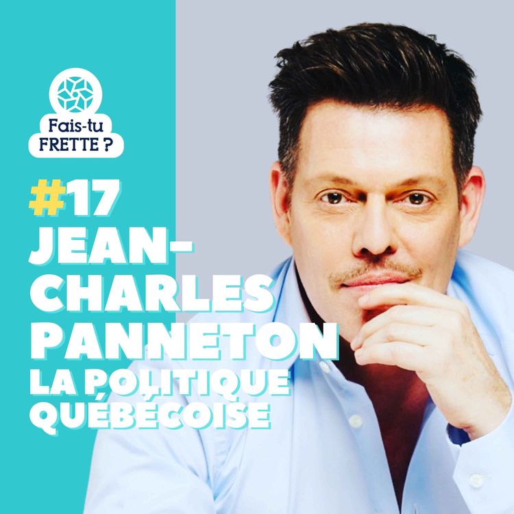 cover art for #17 La politique québécoise - Jean-Charles Panneton