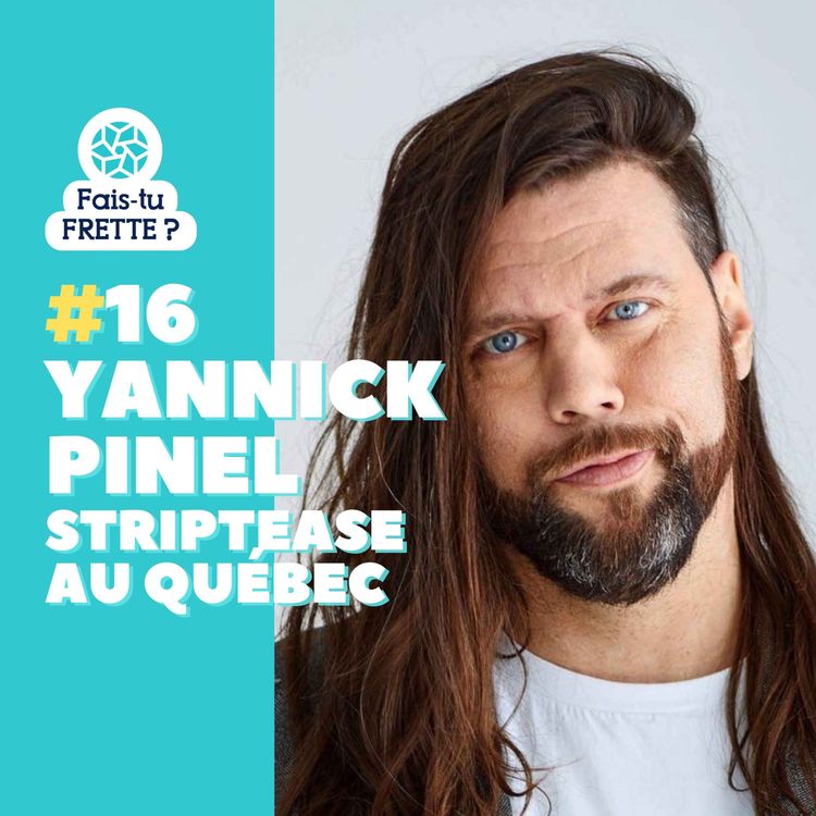 cover art for #16 Strip-tease au Québec - Yannick Pinel