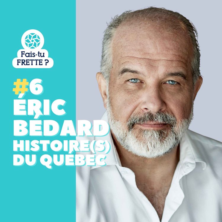 cover art for #06- Histoire(s) du Québec - Eric Bédard