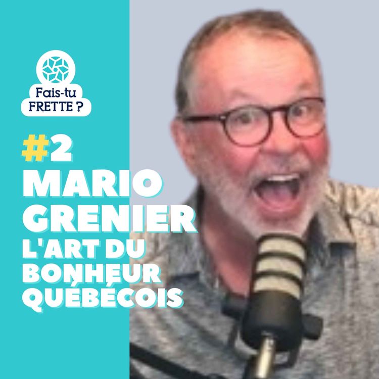 cover art for #02- L'art du bonheur Québécois - Mario Grenier