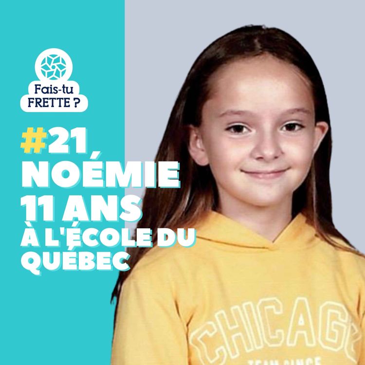 cover art for #21 A l'école du Québec - Noémie, 11 ans