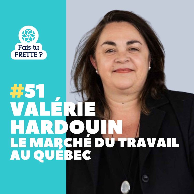 cover art for #51 Le marché du travail au Québec - Valérie Hardouin