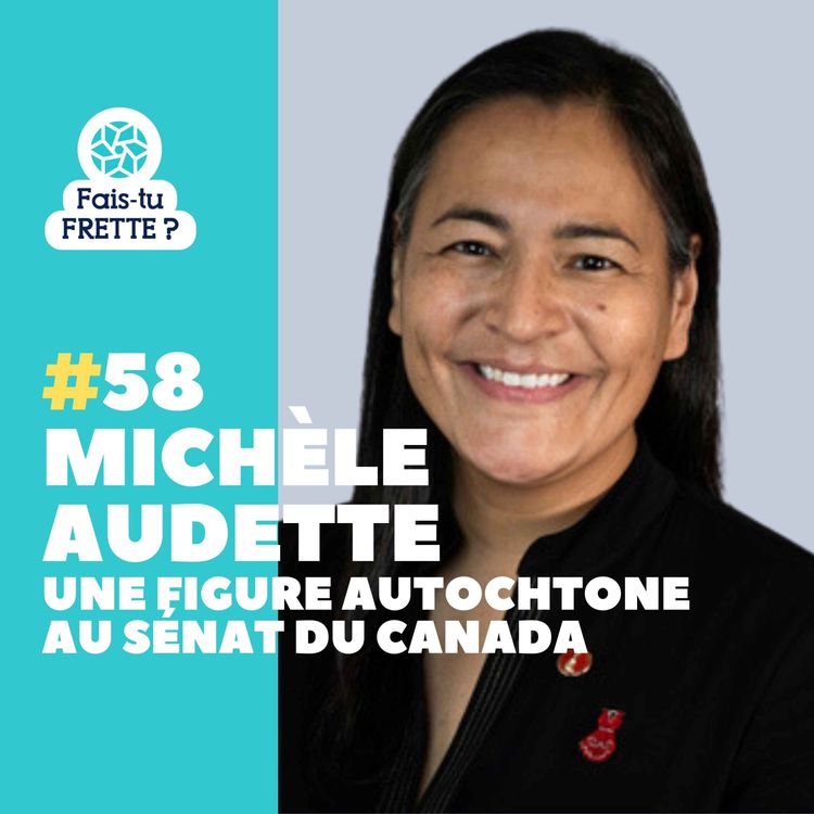 cover art for #58 Une figure autochtone au Sénat - Michèle Audette