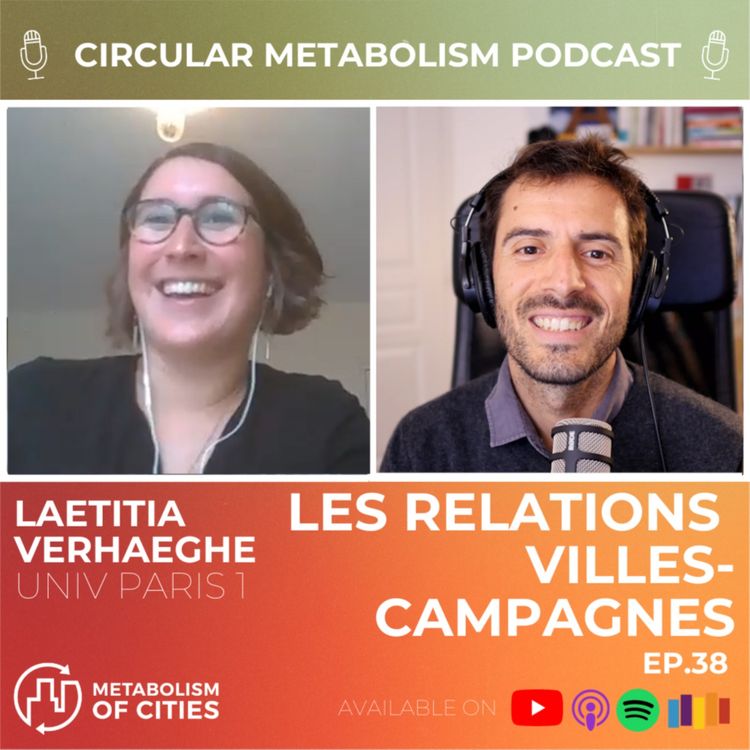 cover art for Quelles relations villes-campagnes ? (Laëtitia Verhaeghe - Univ Paris 1 Panthéon Sorbonne) - Circular Metabolism Podcast ep.37
