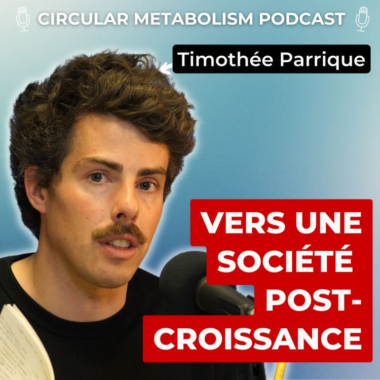 cover art for Vers une Société Post-Croissance (Podcast avec Timothée Parrique)