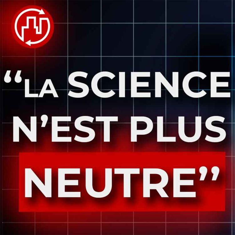 cover art for La Neutralité Scientifique, une Excuse pour ne Surtout Rien Changer ?