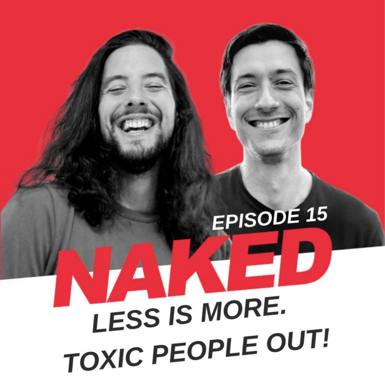 cover art for Ep15 - Less is more. Toxic people OUT