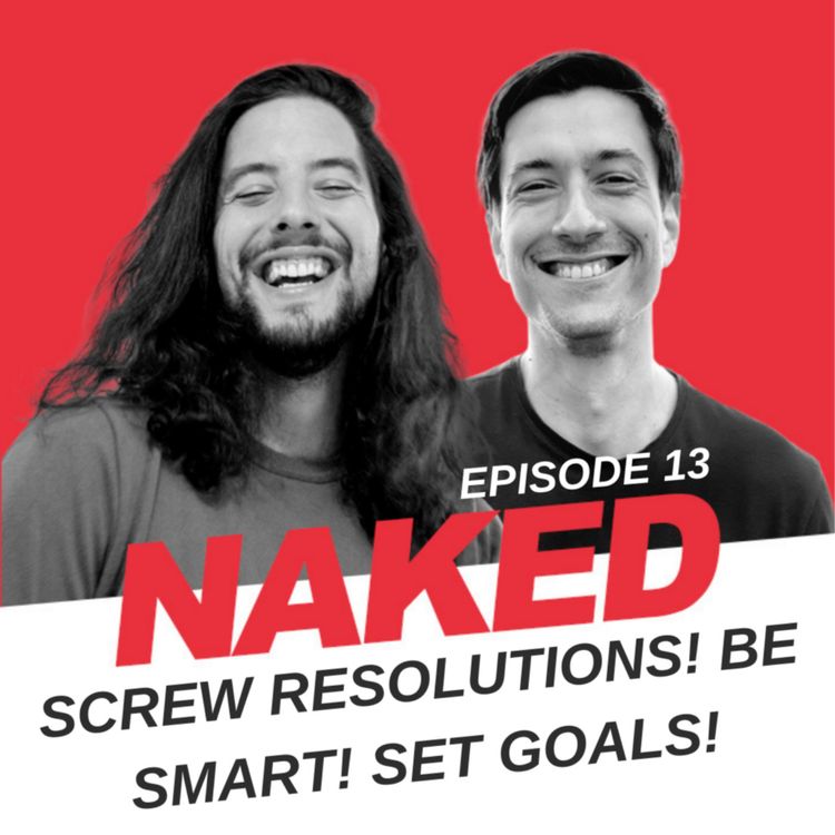 cover art for Ep13 - Screw resolutions. Be SMART. Set goals!