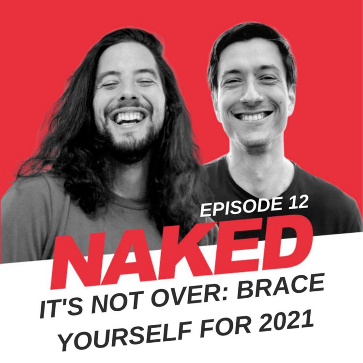 cover art for Ep12 - It's not over: Brace yourself for 2021