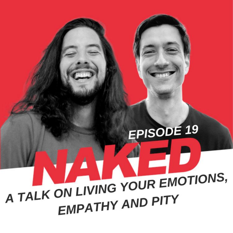 cover art for Ep19 - A talk on living your emotions, empathy and pity