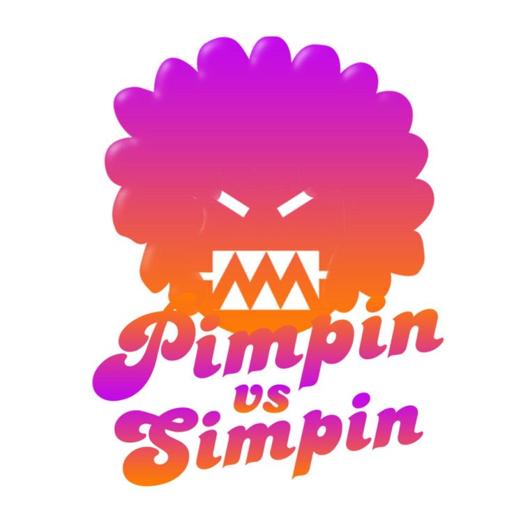 cover art for "Cutting off your friends for your S.O." - Pimpin vs Simpin