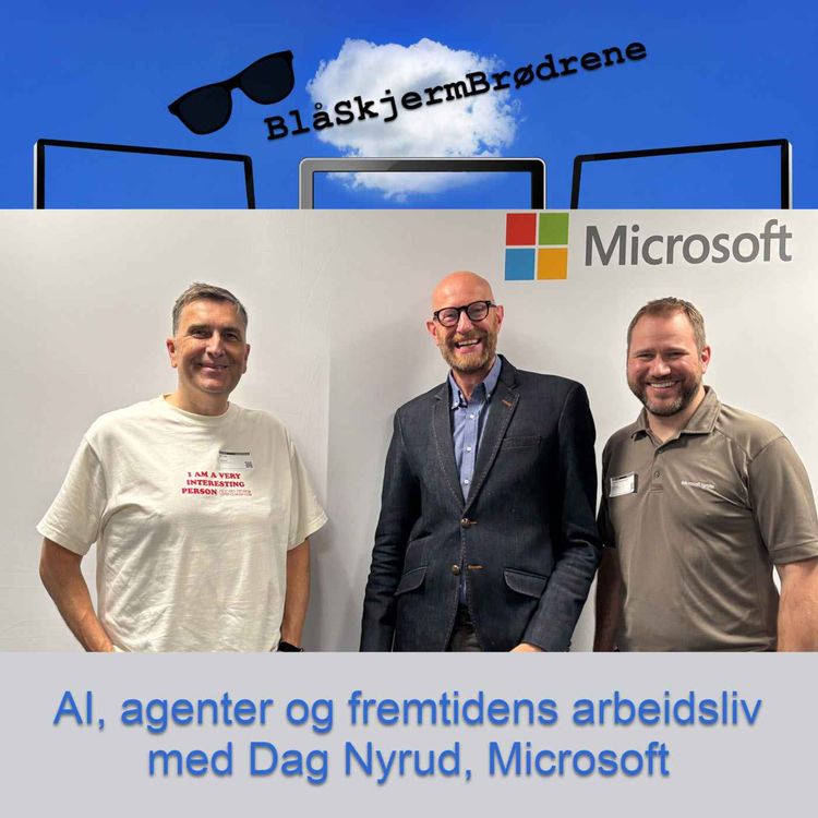 cover art for #25-24 - AI, agenter og fremtidens arbeidsliv med Dag Nyrud fra Microsoft