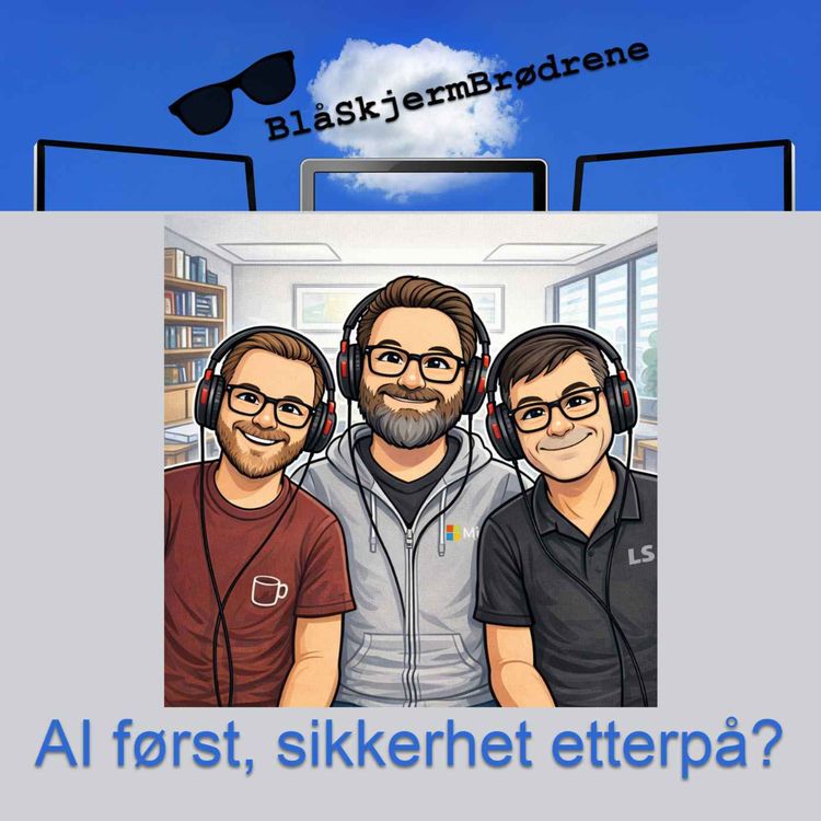 cover art for #26-07 AI først, sikkerhet etterpå?