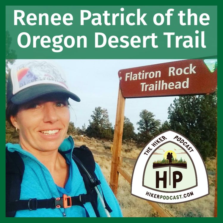 cover art for Renee "She-Ra" Patrick of the Oregon Desert Trail | The Hiker Podcast Episode 6