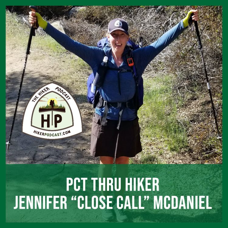 cover art for PCT THRU HIKER Jennifer “Close Call” McDaniel | The Hiker Podcast Episode 5