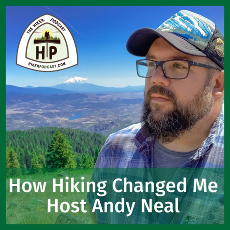 cover art for How Hiking Changed Me | The Hiker Podcast Episode 1