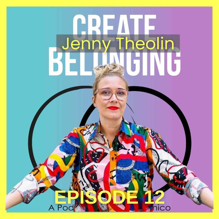 cover art for 12 - Dare to Belong with Jenny Theolin